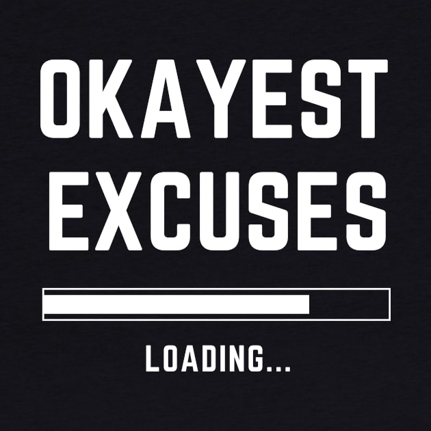 Okayest Excuses by FlyingAnt